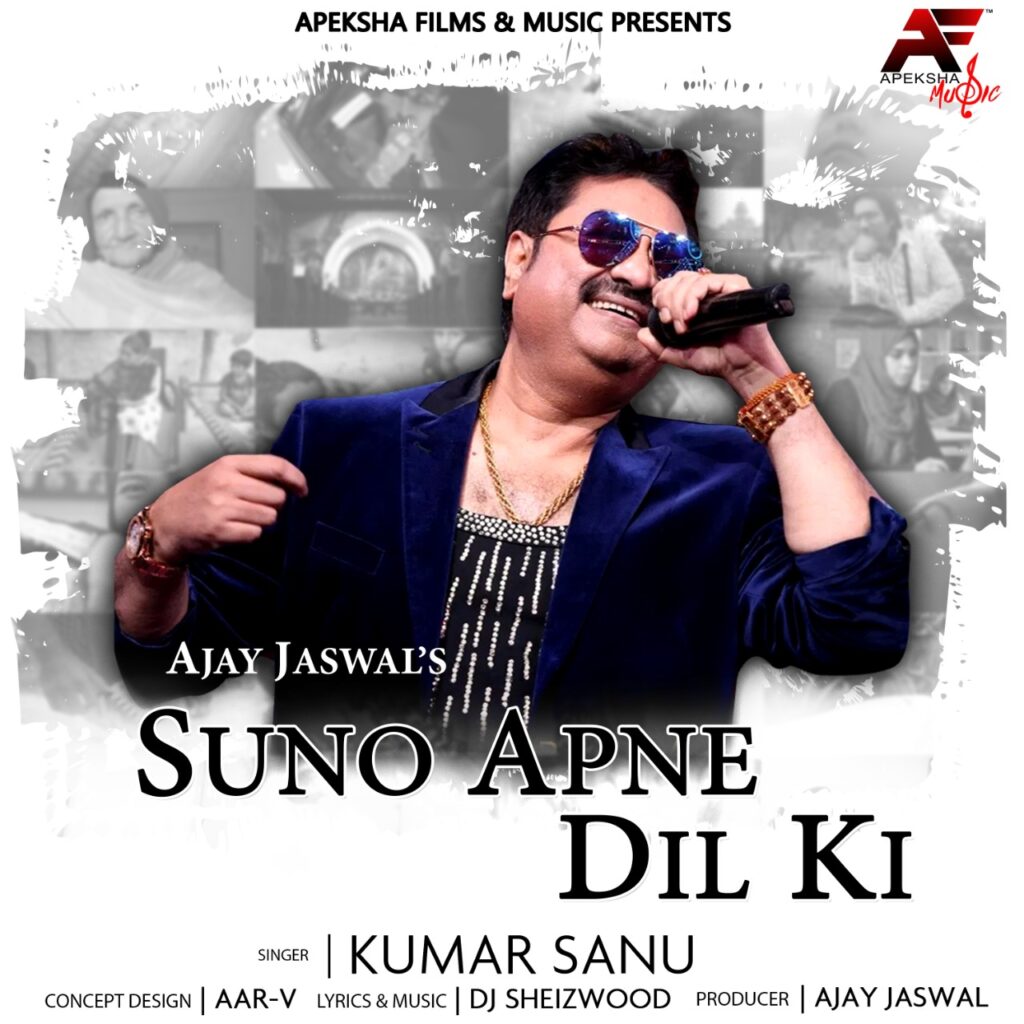 Ajay Jaswal of Apeksha Films & Music evokes the evergreen musical magical frenzy of 80s in their new song “SUNO APNE DIL KI” sung by breathtaking legend Kumar Sanu, Lyrics and Music by legendary DJ Sheizwood